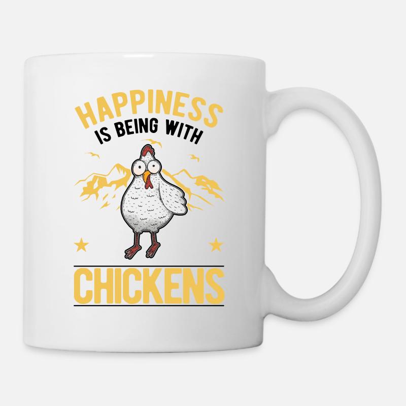Happiness is being with Chickens Hühner - Tasse - Weiß