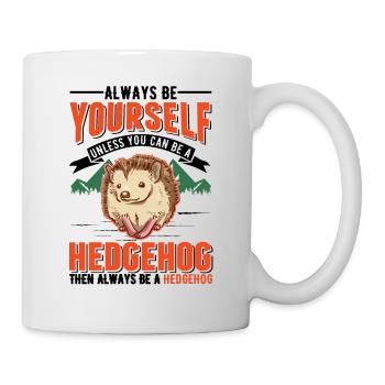 Always be yourself Hedgehog Igel - Mug - white - Right