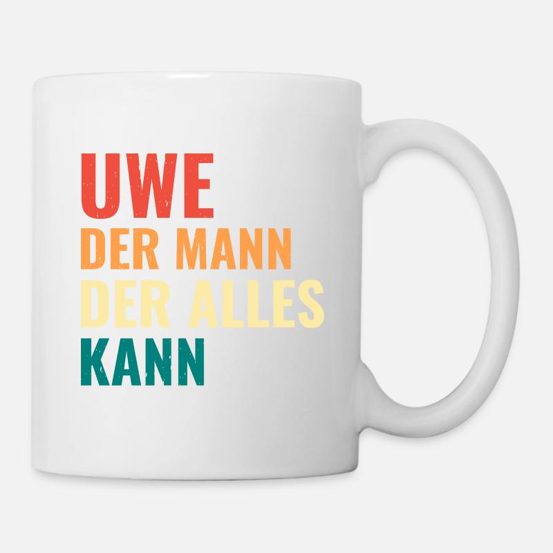 Uwe Der Mann Der Alles Kann Vorname Uwe - Tasse - Weiß