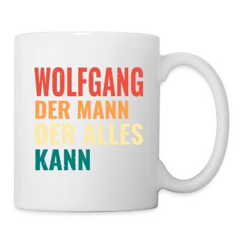 Wolfgang Der Mann Der Alles Kann Vorname Wolfgang - Tasse - Weiß - Rechts