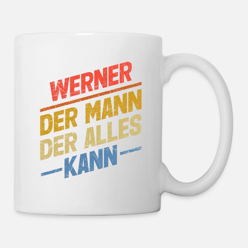 Werner Der Mann Der Alles Kann Vorname Werner - Tasse - Weiß