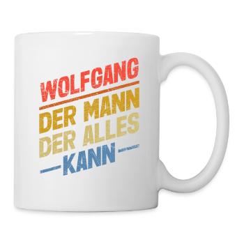 Wolfgang Der Mann Der Alles Kann Vorname Wolfgang - Tasse - Weiß - Rechts