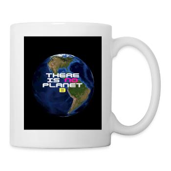 Es gibt keinen Planeten B - Tasse - Weiß - Rechts