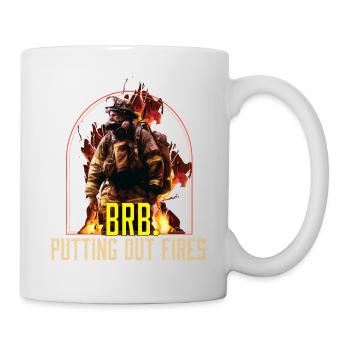 BRB Putting Out Fires Firefighter Fireman - Tasse - Weiß - Rechts
