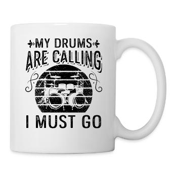My Drums Are Calling I Must Go - Funny Drum Player - Mug blanc - blanc - Droite