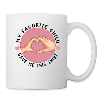 Muttertag - My favorite child gave me this shirt - Tasse - Weiß - Rechts