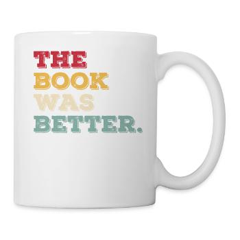 The Book Was Better Book - Mug - white - Right