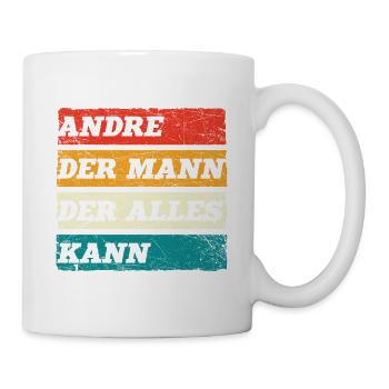Andre Der Mann Der Alles Kann Vorname Andre - Tasse - Weiß - Rechts