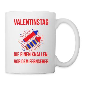 Valentinstag Ist Wie Silvester: Die Einen Knallen - Tasse - Weiß - Rechts
