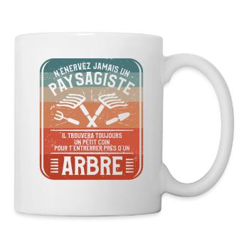 N'Énervez Jamais Un Paysagiste Il Trouvera - Mug blanc - blanc - Droite