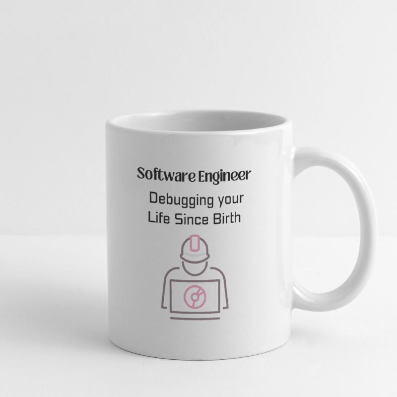 Software Engineer: Debuggen Sie Ihr Leben seit der Geburt Tasse