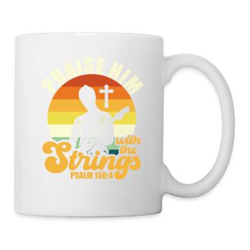 Lobe Ihn Mit Den Saiten Christliche Kirchenmusik - Tasse - Weiß - Rechts
