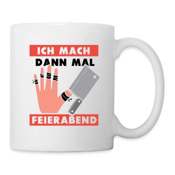 Ich mach dann mal feierabend Metzger Fleischer - Tasse - Weiß - Rechts