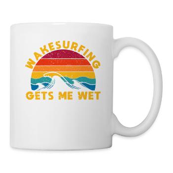 Wakesurfing Gets Me Wet Wakesurf Sommer Wake Surf - Tasse - Weiß - Rechts