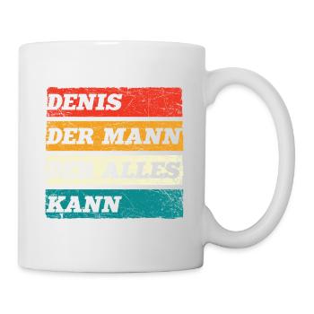 Denis Der Mann Der Alles Kann Vorname Denis - Tasse - Weiß - Rechts