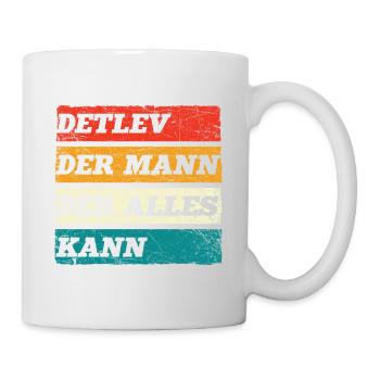 Detlev Der Mann Der Alles Kann Vorname Detlev - Tasse - Weiß - Rechts