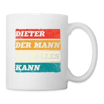 Dieter Der Mann Der Alles Kann Vorname Dieter - Tasse - Weiß - Rechts