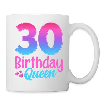 Birthday Queen 30 Geburtstag - Tasse - Weiß - Rechts