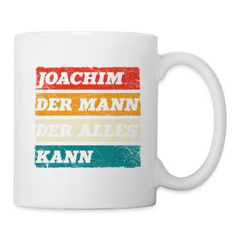 Joachim Der Mann Der Alles Kann Vorname Joachim - Tasse - Weiß - Rechts