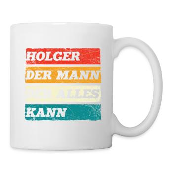 Holger Der Mann Der Alles Kann Vorname Holger - Tasse - Weiß - Rechts