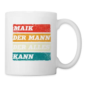 Maik Der Mann Der Alles Kann Vorname Maik - Tasse - Weiß - Rechts