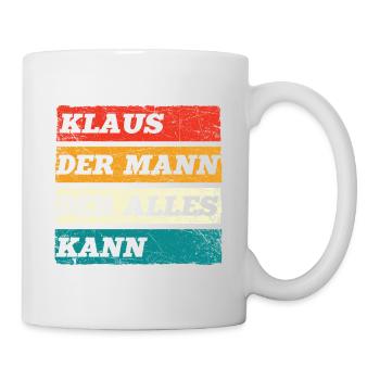 Klaus Der Mann Der Alles Kann Vorname Klaus - Tasse - Weiß - Rechts