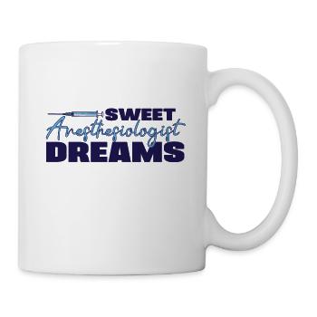Sweet Anesthesiologist Dreams Anesthesia Humor - Tasse - Weiß - Rechts