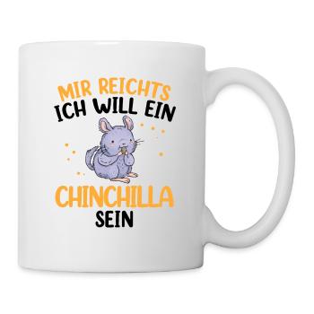 Will ein Chinchilla sein Nagetier Wollmaus - Tasse - Weiß - Rechts