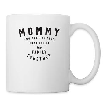 Klebstoff unserer Familie - Mama, du hältst uns zusammen - Tasse - Weiß - Rechts