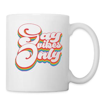 Nur Gay Vibes - Pride Month LGBTQ - Tasse - Weiß - Rechts