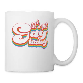 Let's Get Gay Baby - LGBTQ+ Pride - Mug - white - Right