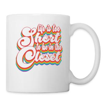 Das Leben ist zu kurz - Pride Month LGBTQ - Tasse - Weiß - Rechts