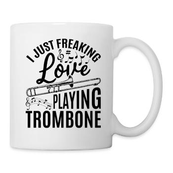 I Just Freaking Love Playing Trombone Trombone Mus - Tasse - Weiß - Rechts