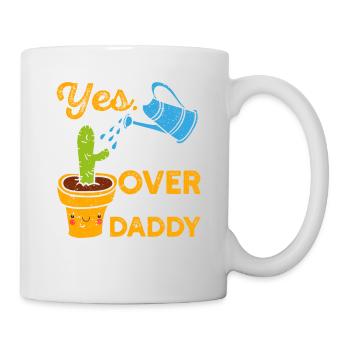 Yes All Over My Face Daddy Funny Plant Dad - Mug - white - Right
