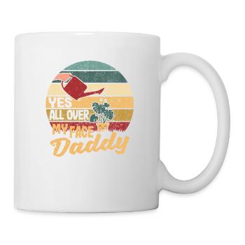 Yes All Over My Face Daddy Funny Plant Dad - Mug - white - Right