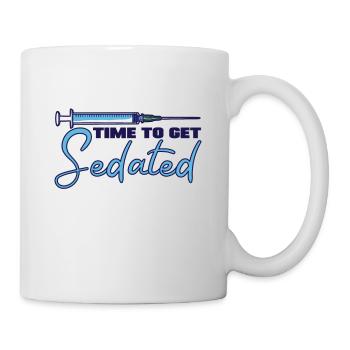 Time To Get Sedated Assistant Anästhesist Geschenk - Tasse - Weiß - Rechts
