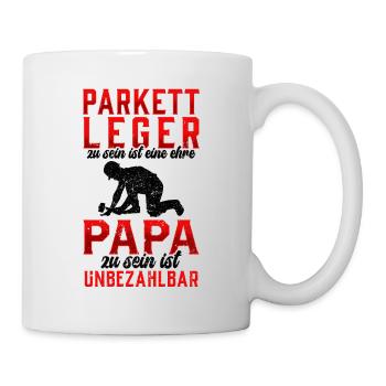 Parkettleger sein ist eine Ehre Fußbodenleger - Tasse - Weiß - Rechts