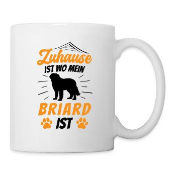 Zuhause ist wo mein Briard ist Berger de Brie - Tasse - Weiß - Rechts