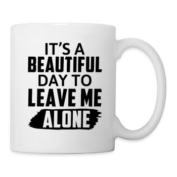 C’est une belle journée pour me laisser seul - Mug blanc - blanc - Droite