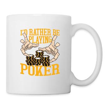 I'd Rather Be Playing Poker Gambling Card Player - Mug - white - Right