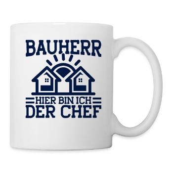 Bauherr Hier Bin Ich Der Chef Bauherr Geschenk - Tasse - Weiß - Rechts