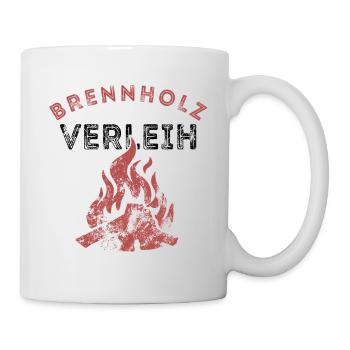 Brennholz Verleih - Ironie - Spruch - Tasse - Weiß - Rechts