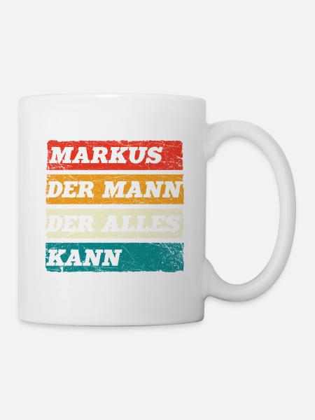 Markus Der Mann Der Alles Kann Vorname Markus - Tasse - Weiß