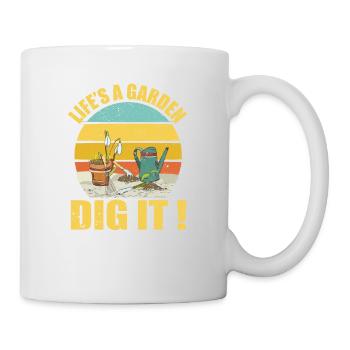 Life's a Garden Dig It Funny Farmer Gardening - Mug - white - Right