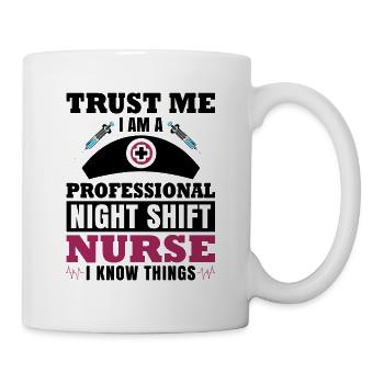 Night Shift Nurse I know things - Tasse - Weiß - Rechts