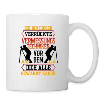 Verrückter Vermessungstechniker Vermesser - Tasse - Weiß - Rechts