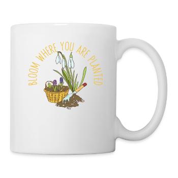 Bloom Where You Are Planted Gartenarbeit Pflanze - Tasse - Weiß - Rechts