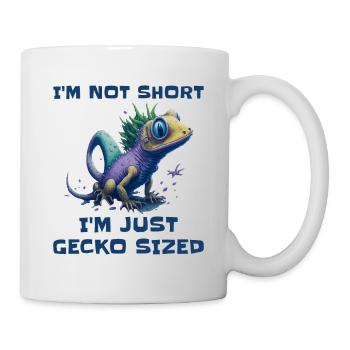 "I'm Not Short, I'm Just Gecko Sized" Cute Gecko - Mug - white - Right