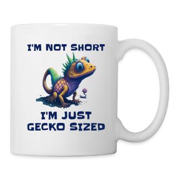 "I'm Not Short, I'm Just Gecko Sized" Cute Gecko - Mug - white - Right