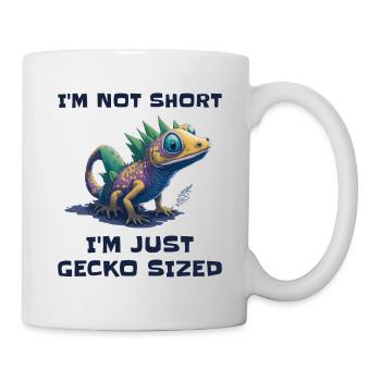 "I'm Not Short, I'm Just Gecko Sized" Cute Gecko - Mug - white - Right